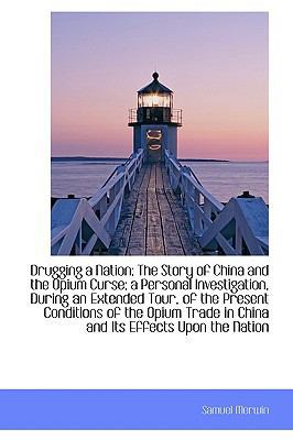 Drugging a Nation: The Story of China and the O... 1103298925 Book Cover