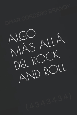 ALGO MÁS ALLÁ DEL ROCK AND ROLL: ( 4 3 4 3 4 3 ... [Spanish]            Book Cover