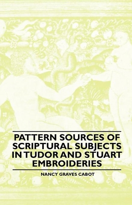 Pattern Sources Of Scriptural Subjects In Tudor... 1445528991 Book Cover