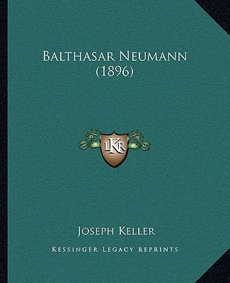 Balthasar Neumann (1896) [German] 1166593371 Book Cover