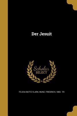 Der Jesuit [German] 1361770732 Book Cover