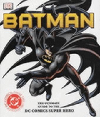 Batman: the Ultimate Guide to the Dark Knight 075132065X Book Cover