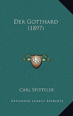 Der Gotthard (1897) [German] 1167848268 Book Cover