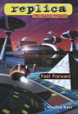 Fast Forward (Replica: The Plague Trilogy III) 0553487655 Book Cover