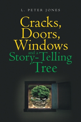 Cracks, Doors, Windows and a Story-Telling Tree 1950818381 Book Cover