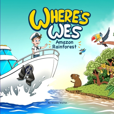 Where's Wes: Amazon Rainforest B0FN3ZCZ8P Book Cover