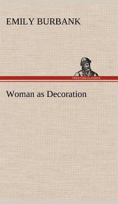 Woman as Decoration 3849197182 Book Cover