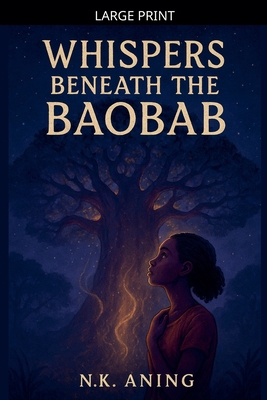Whispers Beneath the Baobab [Large Print] B0GNYRCD4P Book Cover
