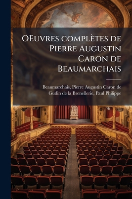 OEuvres complètes de Pierre Augustin Caron de B... [French] 1179754441 Book Cover