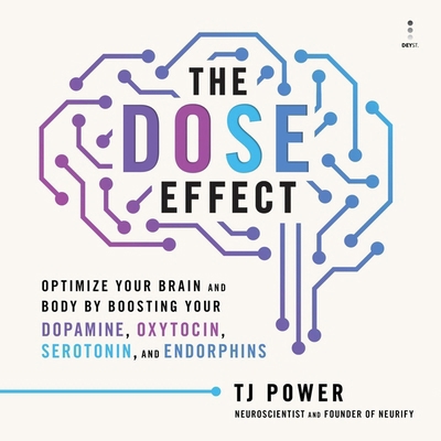The Dose Effect: Optimize Your Brain and Body b... B0DFBCWFF4 Book Cover