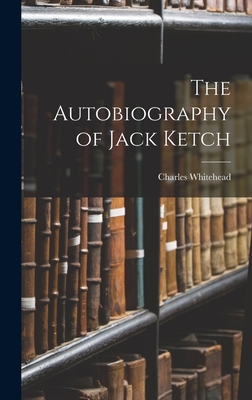 The Autobiography of Jack Ketch 1017345643 Book Cover