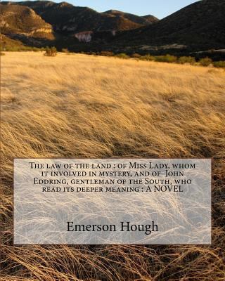 The law of the land: of Miss Lady, whom it invo... 1535070145 Book Cover