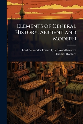 Elements of General History, Ancient and Modern 1023721554 Book Cover