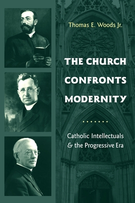 The Church Confronts Modernity: Catholic Intell... 0231131879 Book Cover