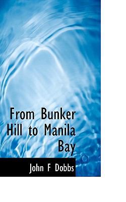 From Bunker Hill to Manila Bay 1117276945 Book Cover