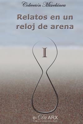 Relatos en un reloj de arena (I) [Spanish] 8494175815 Book Cover