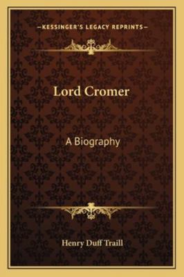 Lord Cromer: A Biography 1163242233 Book Cover