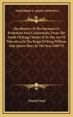 The History Of The Puritans Or Protestant Non-C... 1163411809 Book Cover