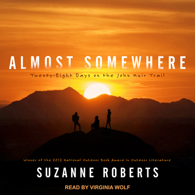Almost Somewhere: Twenty-Eight Days on the John... 154141411X Book Cover