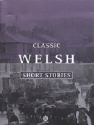 Classic Welsh Short Stories 0192829408 Book Cover