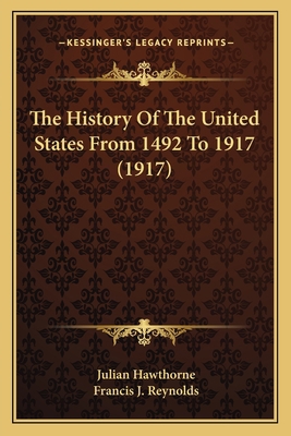 The History Of The United States From 1492 To 1... 1164102869 Book Cover