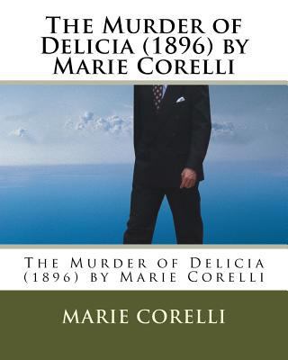The Murder of Delicia (1896) by Marie Corelli 1530505801 Book Cover