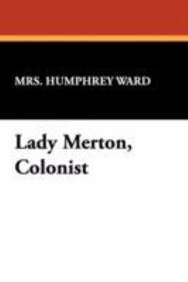 Lady Merton, Colonist 1434461742 Book Cover