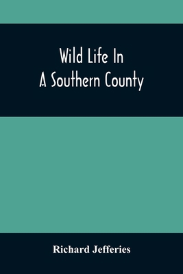 Wild Life In A Southern County 935450664X Book Cover