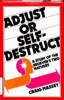 Adjust or Self-Destruct 0802401376 Book Cover