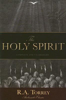 The Holy Spirit: Who He Is and What He Does And... 1932307427 Book Cover