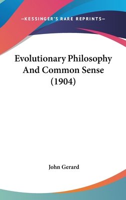 Evolutionary Philosophy and Common Sense (1904) 0548946892 Book Cover