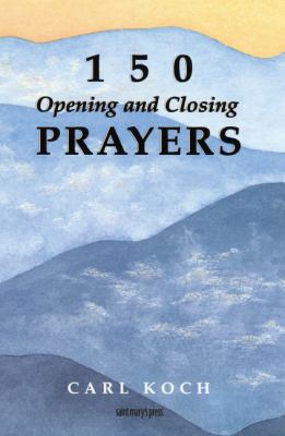 150 Opening and Closing Prayers 0884892417 Book Cover