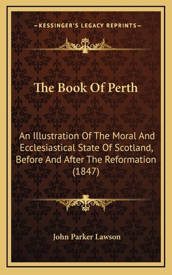 The Book Of Perth: An Illustration Of The Moral... 1165732157 Book Cover