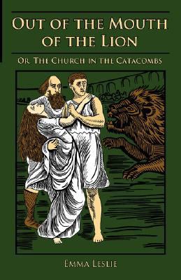 Out of the Mouth of the Lion: Or, The Church in... 1934671045 Book Cover