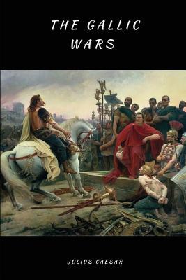 The Gallic Wars (lllustrated) 1549920006 Book Cover