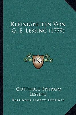Kleinigkeiten Von G. E. Lessing (1779) [German] 1166155056 Book Cover