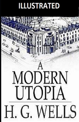 A Modern Utopia Illustrated B08QT98H7V Book Cover