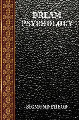 Dream Psychology: By Sigmund Freud 1099635799 Book Cover