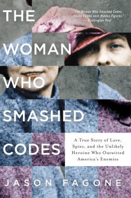 The Woman Who Smashed Codes: A True Story of Lo... 0062430513 Book Cover