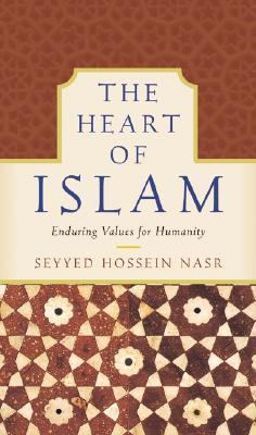 The Heart of Islam: Enduring Values for Humanity 0060099240 Book Cover