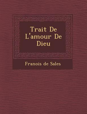 Trait de L'Amour de Dieu [French] 1249966914 Book Cover