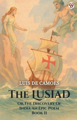 The Lusiad Or, The Discovery Of India An Epic P... 9370812628 Book Cover