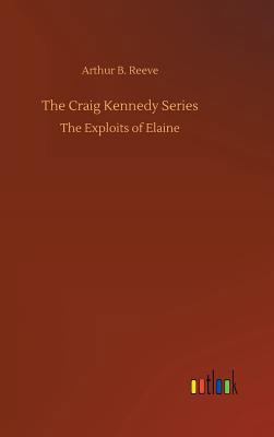 The Craig Kennedy Series 3732667707 Book Cover