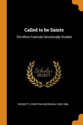 Called to Be Saints: The Minor Festivals Devoti... 0353100617 Book Cover