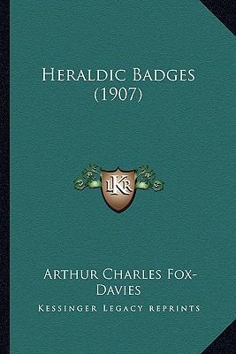 Heraldic Badges (1907) 1164667947 Book Cover