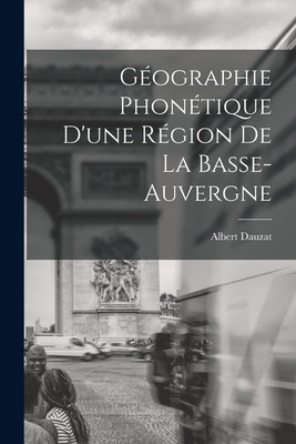 Géographie Phonétique D'une Région De La Basse-... [French] 1018434992 Book Cover