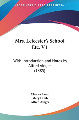 Mrs. Leicester's School Etc. V1: With Introduct... 116175329X Book Cover