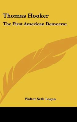 Thomas Hooker: The First American Democrat 1161492283 Book Cover