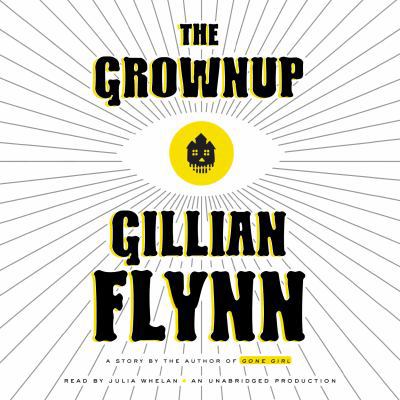 The Grownup: A Story by the Author of Gone Girl 0451484231 Book Cover