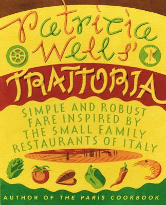 Patricia Wells' Trattoria: Simple and Robust Fa... 0060936525 Book Cover